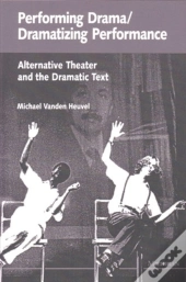 Performing Drama/Dramatizing Performance