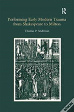 Capa do artigo Performing Early Modern Trauma From Shakespeare To Milton