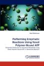 Performing Enzymatic Reactions Using Novel Polymer-Bound Atp - Preview