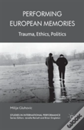 Performing European Memories