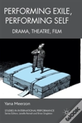 Performing Exile, Performing Self