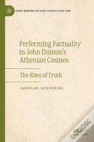 Performing Factuality In John Duntonâ€™S Athenian Cosmos