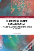 Performing Human Consciousness