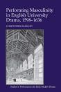 Performing Masculinity In English University Drama, 1598-1636 - Preview