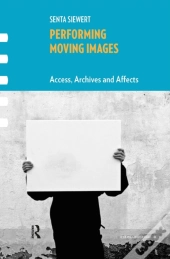 Performing Moving Images