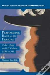 Performing Race And Erasure