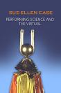 Performing Science And The Virtual - Preview