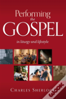 Performing The Gospel