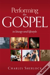Performing The Gospel