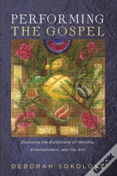Performing The Gospel