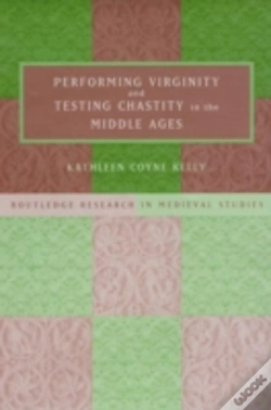 Capa do artigo Performing Virginity And Testing Chastity In The Middle Ages