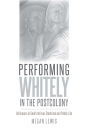 Performing Whitely In The Postcolony - Preview