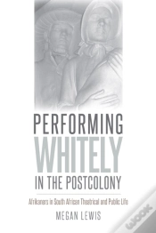 Capa do artigo Performing Whitely In The Postcolony