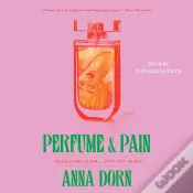 Perfume And Pain