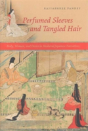 Perfumed Sleeves And Tangled Hair - Preview