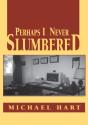 Perhaps I Never Slumbered - Preview
