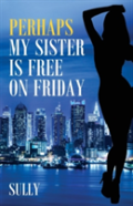Perhaps My Sister Is Free On Friday