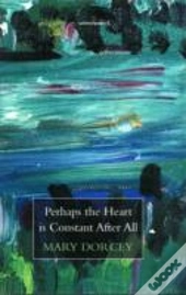 Perhaps The Heart Is Constant After All