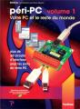 Péri-Pc T.1 ; Votre Pc Et Le Reste Du Monde ; Plus De 20 Circuits D'Interface Pour Les Ports De Votre Pc - Preview