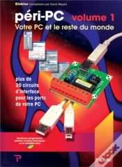 Capa do artigo Péri-Pc T.1 ; Votre Pc Et Le Reste Du Monde ; Plus De 20 Circuits D
