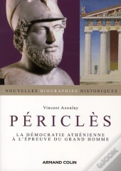 Périclès ; La Démocratie Athénienne À L'Épreuve Du Grand Homme