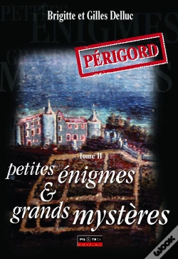Capa do artigo Périgord ; Petites Énigmes Et Grands Mystères T.2