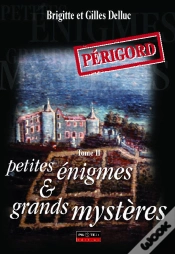 Capa do artigo Périgord ; Petites Énigmes Et Grands Mystères T.2