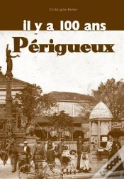 Capa do artigo Perigueux Il Y A 100 Ans