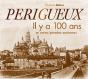 Périgueux Il Y A 100 Ans En Cartes Postales Anciennes - Preview