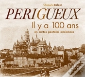 Capa do artigo Périgueux Il Y A 100 Ans En Cartes Postales Anciennes
