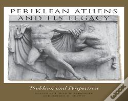 Periklean Athens And Its Legacy