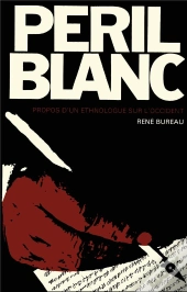 Peril Blanc : Propos D'Un  Ethnologue Sur L'Occident