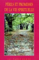 Perils Et Promesses De La Vie Spirituelle