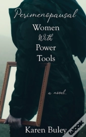 Perimenopausal Women With Power Tools