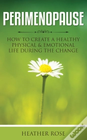 Capa do artigo Perimenopause: How To Create A Healthy Physical & Emotional Life During The Change