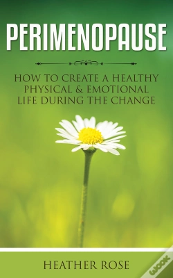 Capa do artigo Perimenopause: How To Create A Healthy Physical & Emotional Life During The Change
