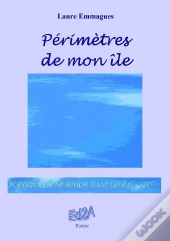 Perimetres De Mon Ile - Poetique D'Une Senior Dans Les Bas-Cotes