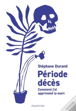 Capa do artigo Période Décès : Comment Je Me Suis Réconcilié Avec La Mort