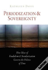 Periodization And Sovereignty