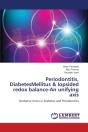 Periodontitis, Diabetesmellitus & Lopsided Redox Balance-An Unifying Axis - Preview