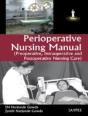 Perioperative Nursing Manual (Preoperative, Intraoperative And Postoperative Nursing Care) - Preview