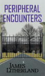 Peripheral Encounters (Slowpocalypse, Book 4) - Preview