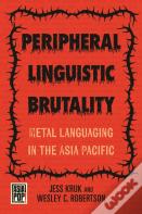 Peripheral Linguistic Brutality