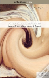 Peripherique Interieur ; Causeries Du Mercredi Pour Peintres Du Dimanche