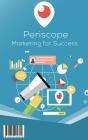 Periscope Marketing For Success - Preview