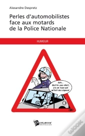 Perles D'Automobilistes Face Aux Motards De La Police Nationale