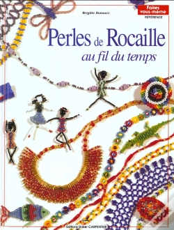 Capa do artigo Perles De Rocaille Au Fil Du Temps T.1