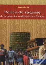 Perles De Sagesse De La Médecine Traditionnelle Africaine