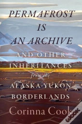 Permafrost Is An Archive