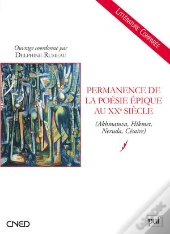 Permanence De La Poésie Épique Au Xx Siècle (Akhmatova, Hikmet, Néruda, Césaire...)